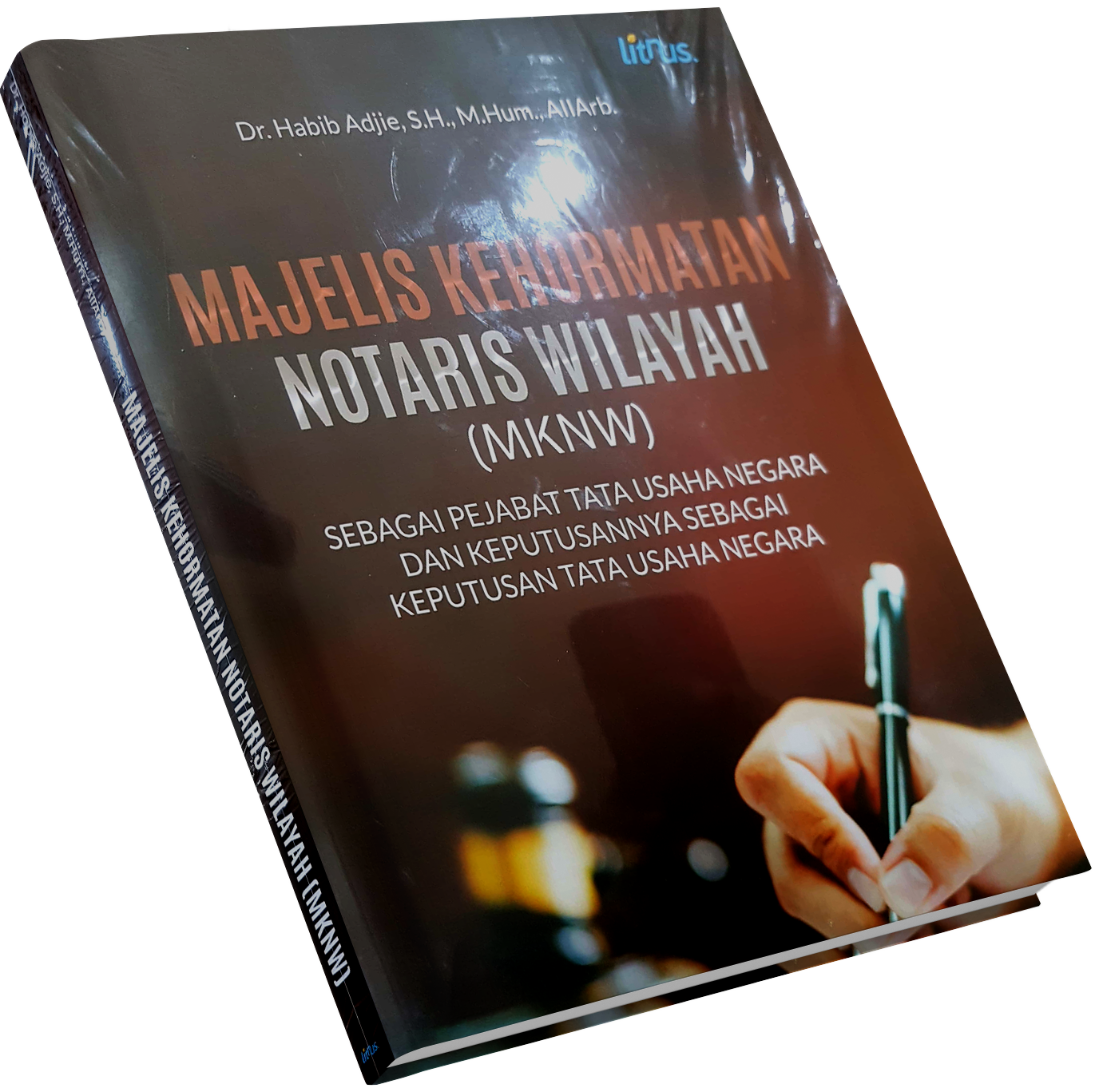 Jual Buku MAJELIS KEHORMATAN NOTARIS WILAYAH SEBAGAI PEJABAT TATA USAHA NEGARA DAN KEPUTUSANNYA SEBAGAI KEPUTUSAN TATA USAHA NEGARA